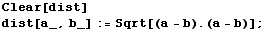 Clear[dist] dist[a_, b_] := Sqrt[(a - b) . (a - b)] ; 